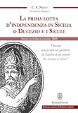 La prima lotta d’indipendenza in Sicilia o Ducezio e i Siculi