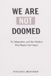 We Bol We Are Not Doomed Paperback