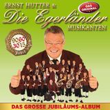 Bertus Distributie Ernst Hutter & Die Egerlander Musik Das Grobe Jubilaumsalbum