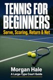 Tennis for Beginners: Serve, Scoring, Return & Net