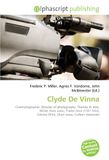 Clyde OmniScriptum Clyde De Vinna: Cinematographer, Director of photography, Thomas H. Ince, MGM, Ham radio, Trader Horn (1931 film), Eskimo (film), Short wave, Carbon monoxide Paperback