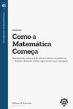 Como a Matemática Começa: Nivelamento, volume 1: do número inteiro às potências - frações, decimais, razão, regra de três e porcentagem