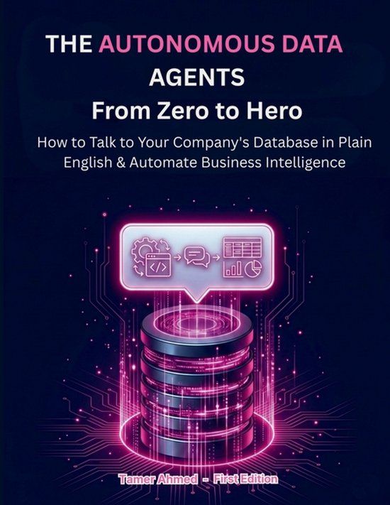 Autonomous Data Agents: From Zero to Hero: How to Build a Secure, Self-Healing Digital Data Team That Runs Your Enterprise: 3