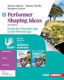 Performer Performer shaping ideas. Idee per imparare. Per le Scuole superiori. From the Victorian Age to the Present Age (Vol. 2)