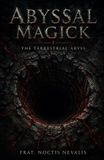 Abyssal Independently Published The Black Grimoire Collection: Advanced Ritual Magic, Infernal Evocation & Necromancy- Abyssal Magick I