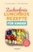 Zuckerfreie veggie + GmbH Zuckerfreie Lunchbox-Rezepte für Kinder