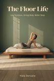 The Floor Life: Low Furniture, Strong Body, Better Sleep Paperback