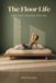 The Floor Life: Low Furniture, Strong Body, Better Sleep Paperback