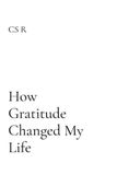 How Libri GmbH How Gratitude Changed My Life Paperback