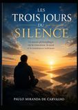 Les Trois Jour du Silence: Un voyage entre la mort, la conscience et la renaissance