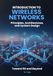 Introduction to Wireless Networks: Principles, Architectures, and System Design Toward 5G and Beyond