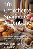 101 Crocchette Spagnole Autentiche