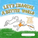 Let's Picture Books for a Better World Let's Imagine a Better World