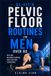 El-Fit's Pelvic Floor Routines for Men Over 60: Reclaim Bladder Control And Everyday Confidence