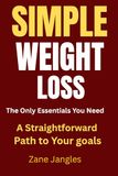 Simple Weight Loss: The Only Essentials You Need