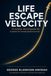Life Escape Velocity: Six domains. One integrated life. A system for moving beyond survival.