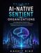 Building Libri GmbH Building AI-Native Sentient Organizations: How Organizations Transform into Intelligent, Data-Driven, Autonomous Enterprises Using Data AI, and Organizational Reinvention Paperback