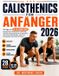 CALISTHENICS Independently Published Calisthenics Für Anfänger 2026