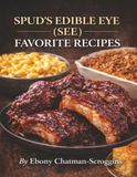 Spud's Edible Eye (SEE) Favorite Recipes
