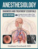 ANESTHESIOLOGY DIAGNOSIS AND TREATMENT ESSENTIALS: A Clinical Guide to Perioperative Assessment, Airway Management, and Pain Control
