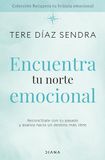 Encuentra Tu Norte Emocional: Reconcíliate Con Tu Pasado Y Avanza Hacia Un Destino Más Libre / Find Your Emotional North