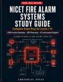 NICET FIRE ALARM SYSTEMS STUDY GUIDE 2026–2027: Complete Exam Prep for Levels I–IV | 1,000 Practice Questions, 500 Flashcards & 16 Instructional Chapters Aligned to NFPA 72 and the NEC