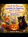 Jack the Fox and Squeaky the Squirrel's Quest for the Best Jack-o'-lantern Adventure!: With Billy the Bear