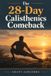 The Grant Ashcombe The 28-Day Calisthenics Comeback