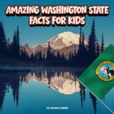 Amazing Washington State Facts for Kids