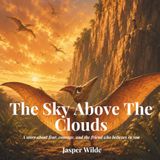 The Sky Above The Clouds: A story about fear, courage, and the friend who believes in you: 5
