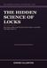 The Hidden Science of Locks: How Pins, Keys, Tumblers, and Codes Keep Doors Closed