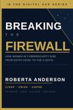 BREAKING THE FIREWALL: How Women in Cybersecurity Rise from Entry-Level to the C-Suite