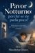 PAVOR Independently Published Pavor Notturno: Perchï¿½ se ne parla poco?: Guida pratica e rassicurante per comprendere il pavor notturno nei bambini