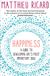 Happiness: Matthieu Ricard Happiness: A Guide to Developing Life's Most Important Skill