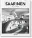 Saarinen: TASCHEN GmbH Saarinen: 1910-1961: a Structural Expressionist