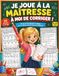 Je Joue à la Maîtresse: À Moi de Corriger!