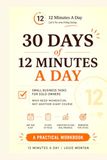 30 Days of 12 Minutes A Day: Small Business Tasks for Solo Owners Who Need Momentum, Not Another Giant Course