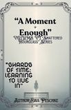 "A Libri GmbH "A Moment is Enough" VOLUME VI "Shattered Hourglass" Series Paperback