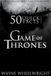 Game of Thrones 50 Quick Facts
