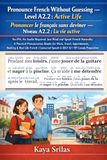 Pronounce French Without Guessing — Level A2.2: Active Life / La vie active: No IPA. No Audio Required. Just Read and Speak French Naturally. A ... Reader for DELF A2 / TEF Canada: 4
