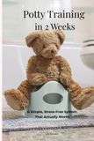 Potty Independently Published Potty Training in 2 Weeks A Simple, Stress-Free System That Actually Works