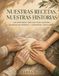 Nuestras recetas, nuestras historias: Un recetario familiar para escribir, guardar recuerdos y conservar tradiciones