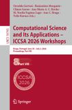 Computational Springer Nature Lecture Notes in Computer Science 16765: Computational Science and Its Applications – ICCSA 2026 Workshops