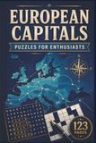 European Capitals Puzzles for Enthusiasts: 60 Challenging Geography Puzzles for Travelers, Seniors, and History Buffs - Portable 6x9 Travel Edition