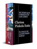 Pack Clarissa Pinkola Estés Pack Clarissa Pinkola Estés (contiene: Mujeres que corren con lobos | El baile de las mujeres sabias)