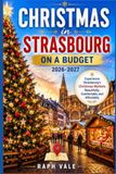 CHRISTMAS IN STRASBOURG ON A BUDGET 2026-2027