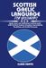 SCOTTISH GAELIC LANGUAGE FOR BEGINNERS: Speak, Read, and Understand Scottish Gaelic with Practical Lessons, Everyday Conversations, Vocabulary, and Guided Exercises