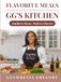 Flavorful GG's Kitchen Flavorful Meals: Southern Roots, Modern Flavors