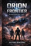 Orion Frontier Orion Frontier: The Orion Frontier Series – Book1