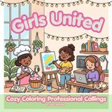 Girls United: Cozy Coloring Professional Callings